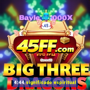 4:44 significado espiritual